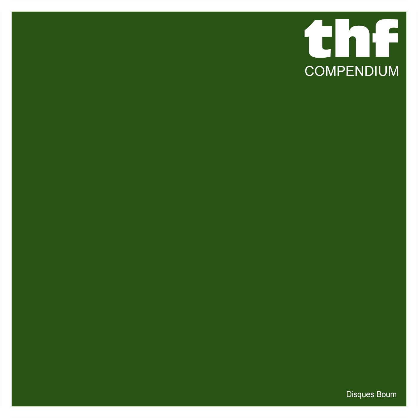 THF Compendium Dark green CD sleeve with white border and text in top right corner: THF Compendium